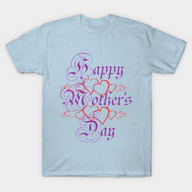 happy mothers day T-Shirt by Magic Arts